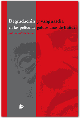 Degradación y vanguardia en las películas galdosianas de Buñuel