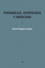 Psicoanálisis, iuspatología y juridicidad