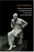 El deseo homosexual de Sigmund Freud y su travesía por lo femenino