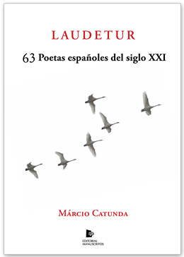 Laudetur. 63 poetas españoles del siglo XXI